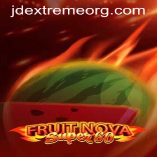 Discover the Exciting World of FruitNovaSuper60 with JD Extreme